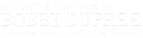 Who Stole the Head of Bobbi DuPree is a feature film written by Kris Shuman. It is a spaghetti western with Tarantino sauce.